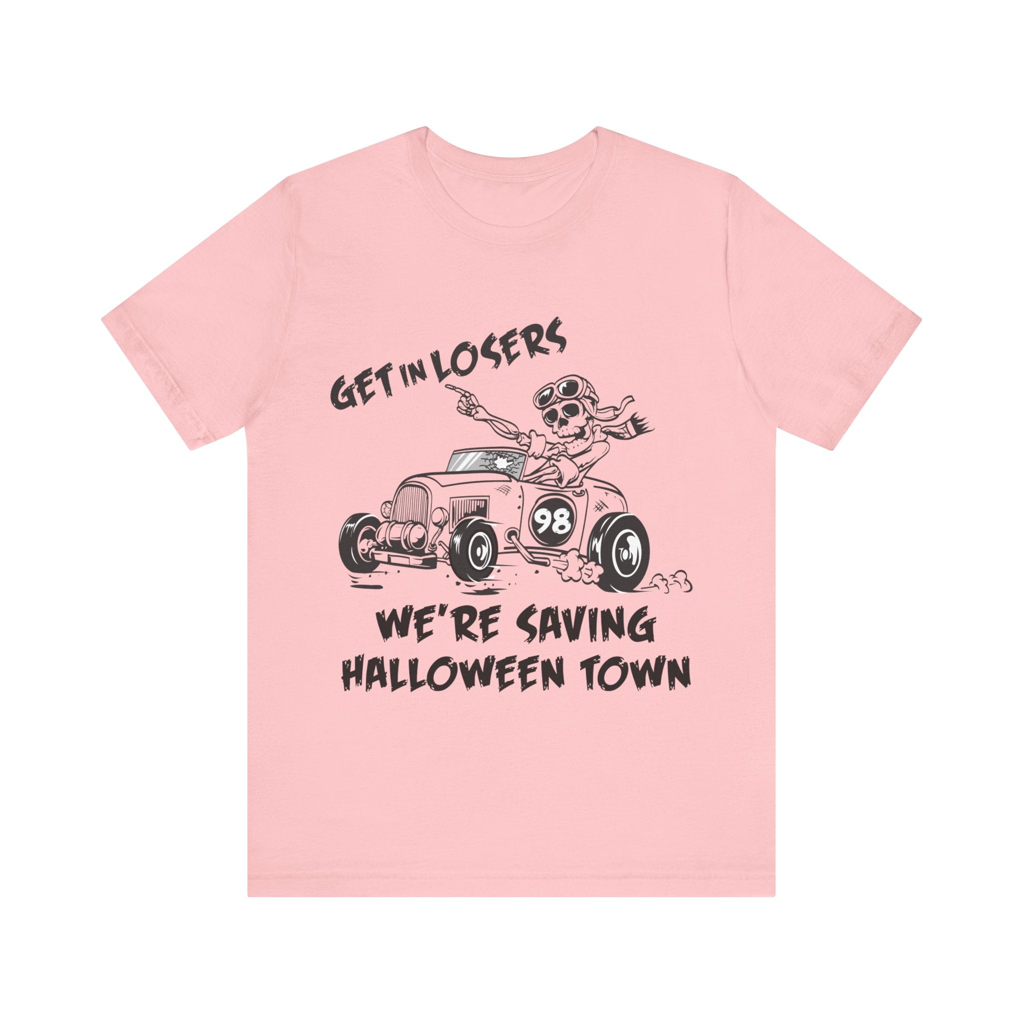 Get In Losers We're Saving Halloween Town - Unisex Jersey Short Sleeve Tee