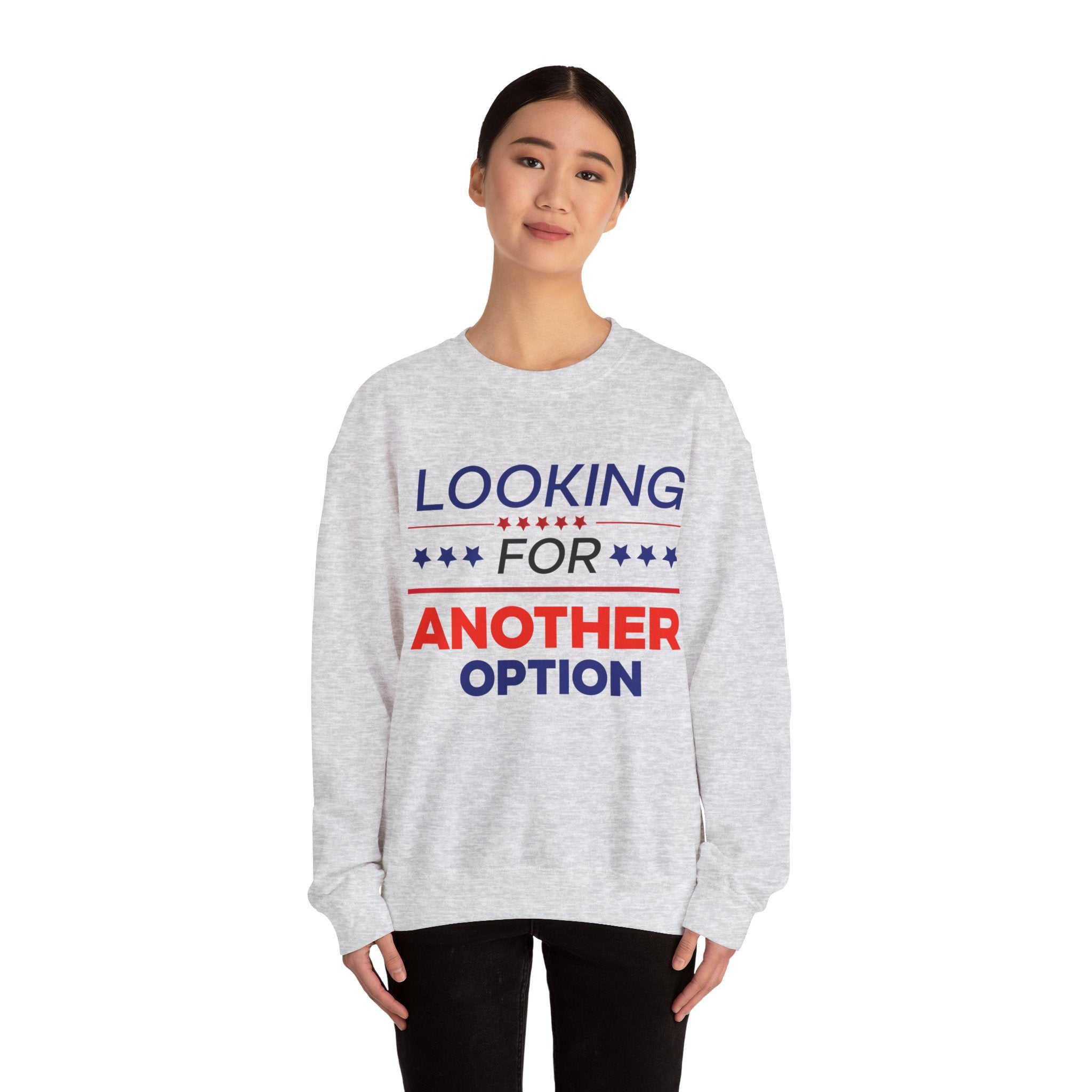 Looking for Another Option - Unisex Sweatshirt