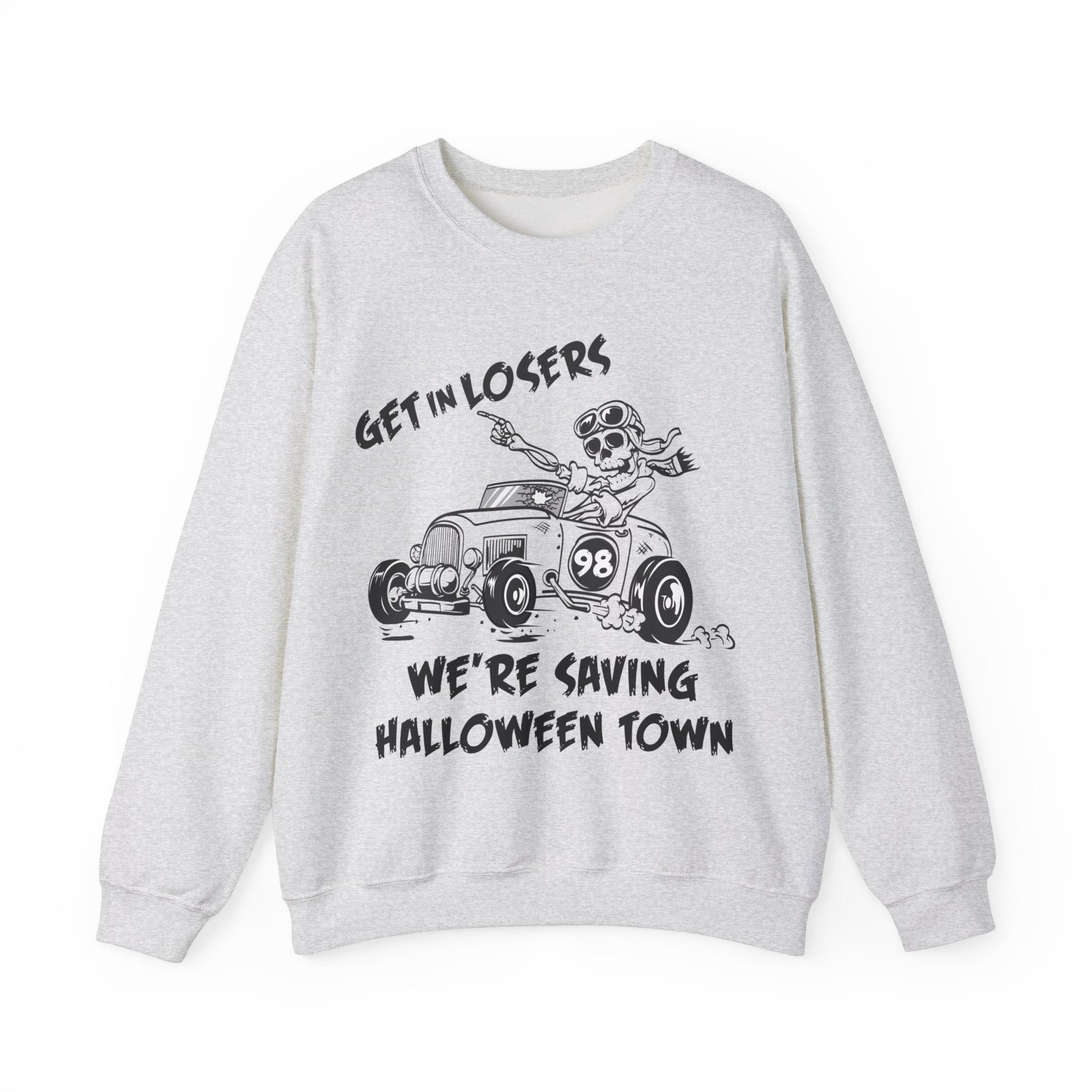 Get In Losers We're Saving Halloween Town - Unisex Sweatshirt