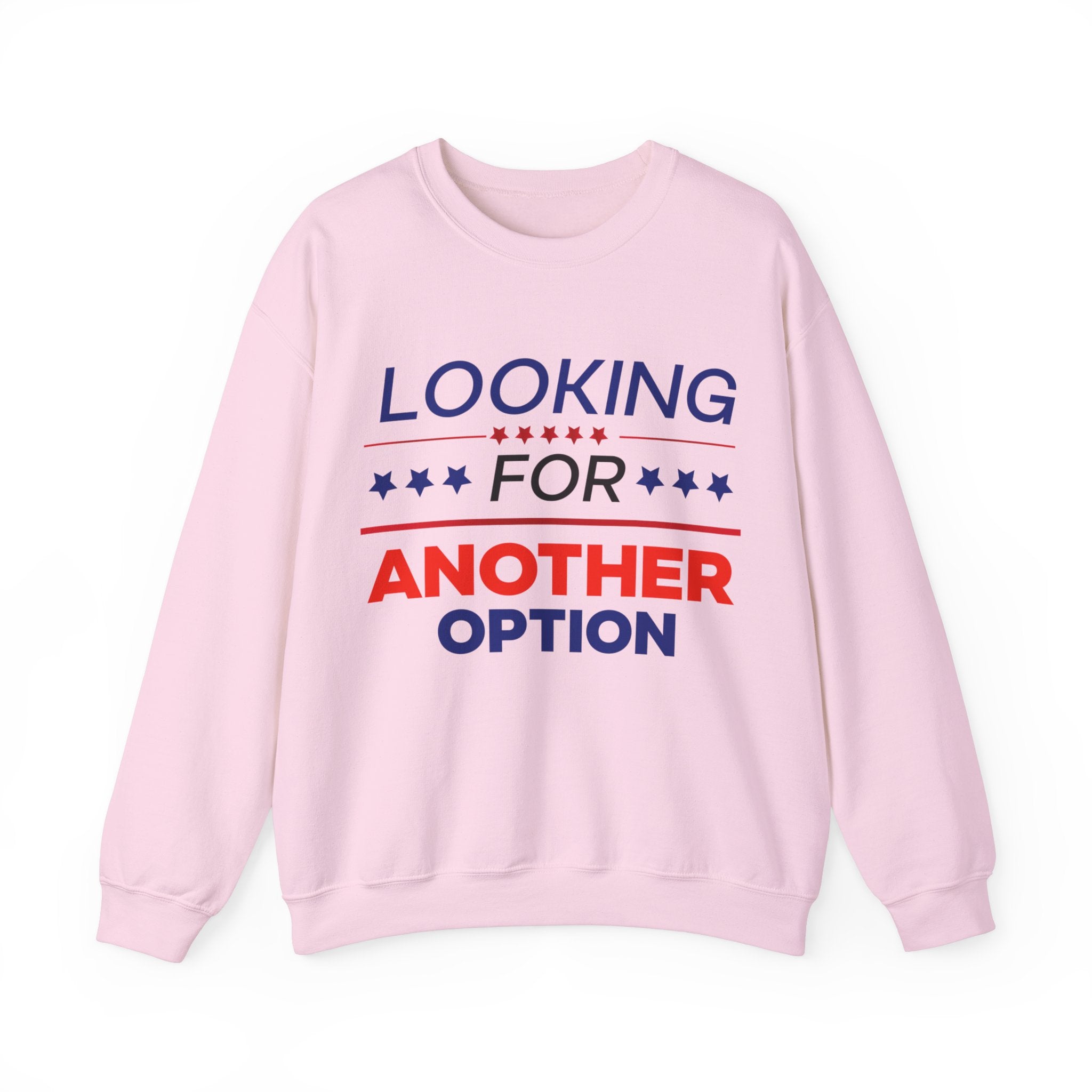 Looking for Another Option - Unisex Sweatshirt