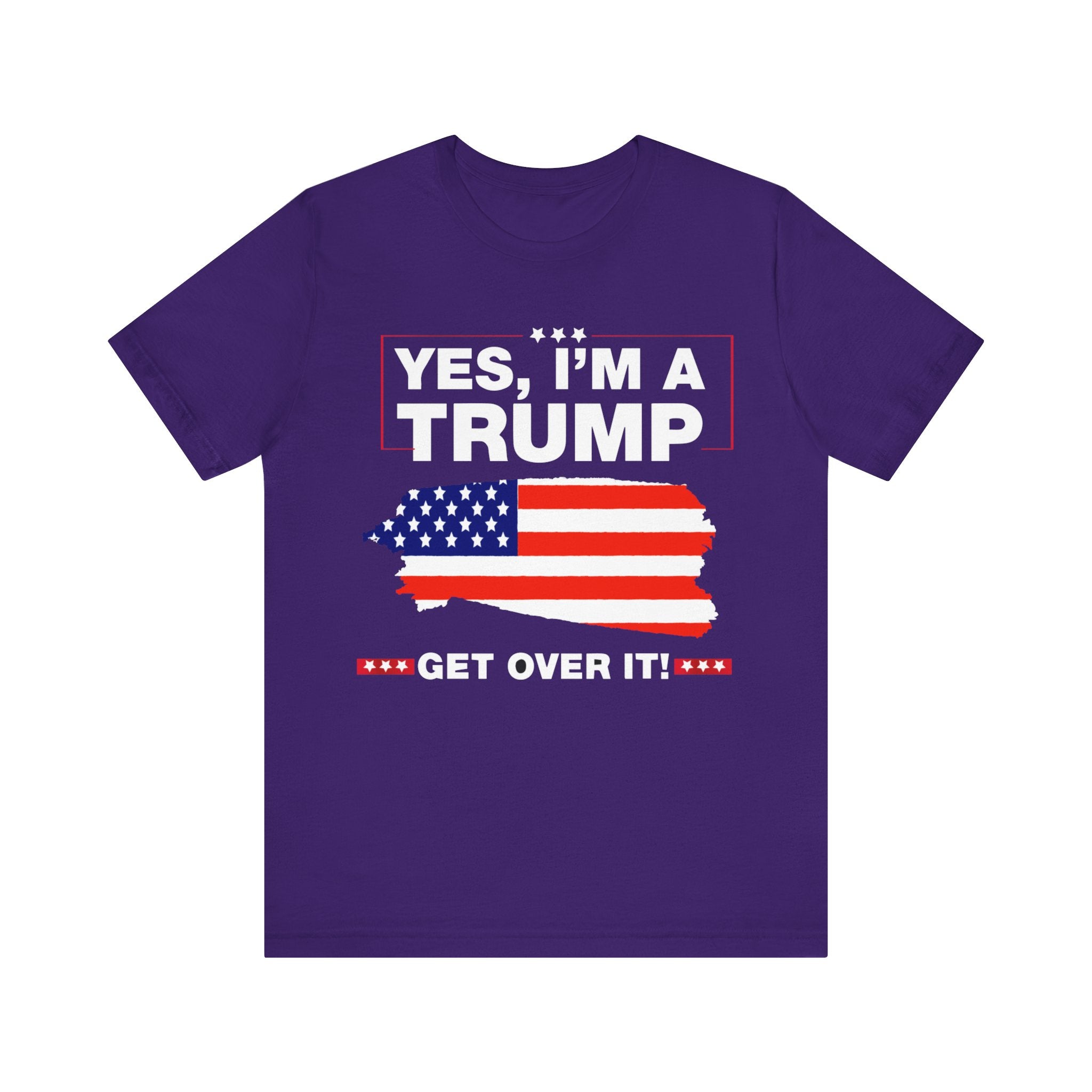 Yes I'm a Trump Get Over It - Unisex Jersey Short Sleeve Tee