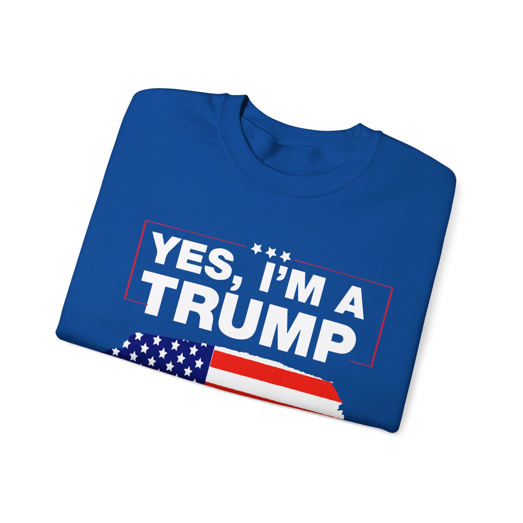 Yes I'm a Trump Get Over It - Unisex Sweatshirt