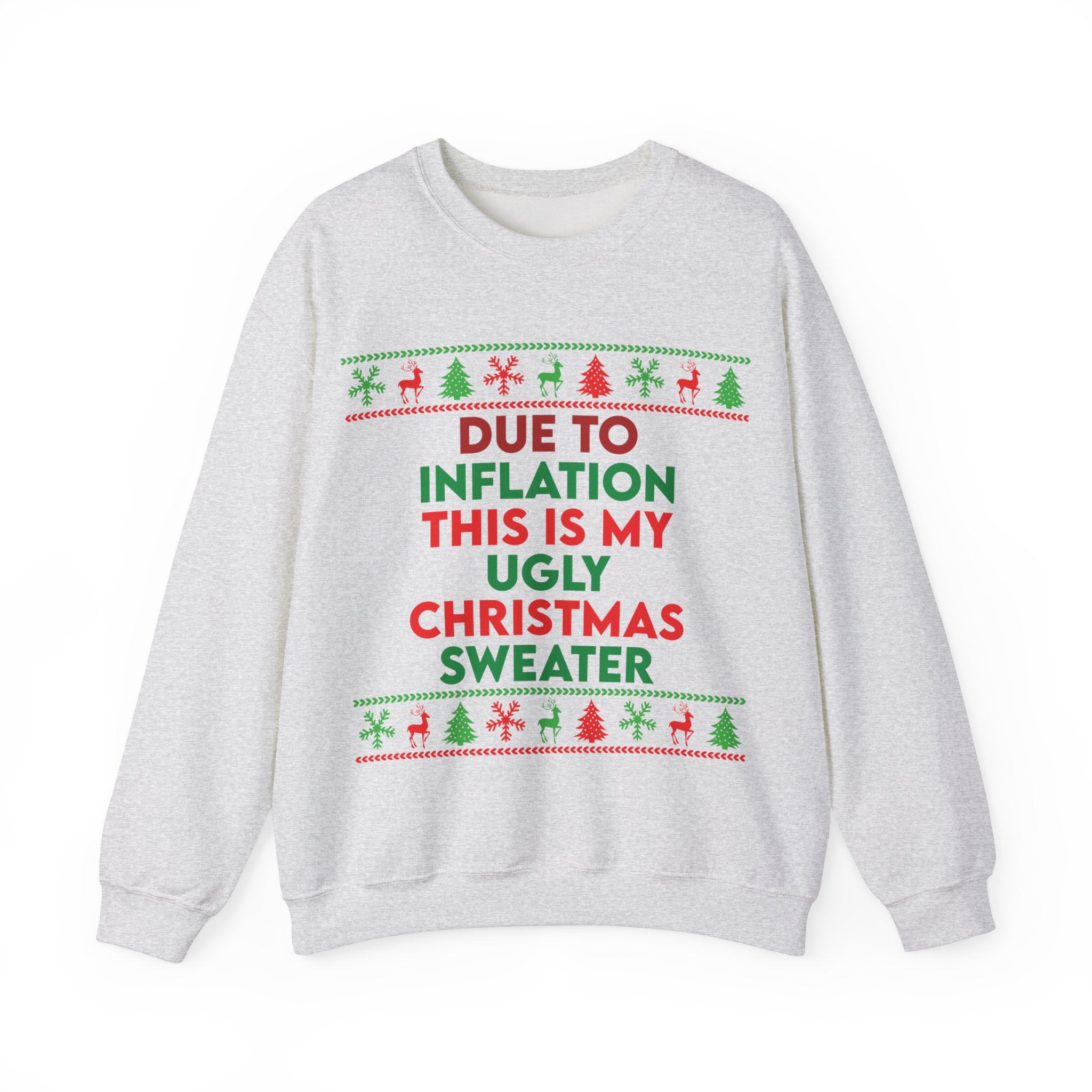 Due to Inflation this is my ugly christmas sweater - Unisex Sweatshirt