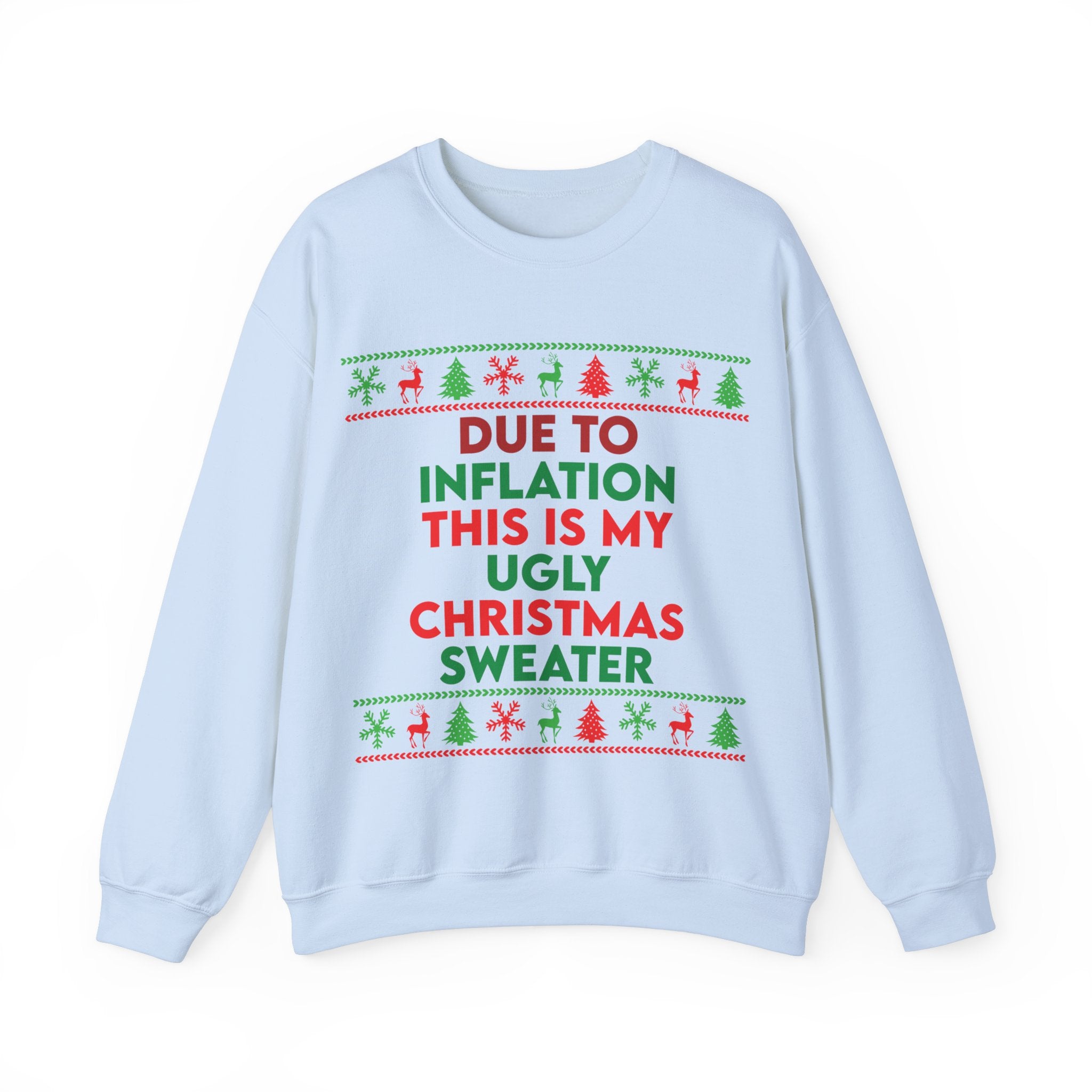 Due to Inflation this is my ugly christmas sweater - Unisex Sweatshirt