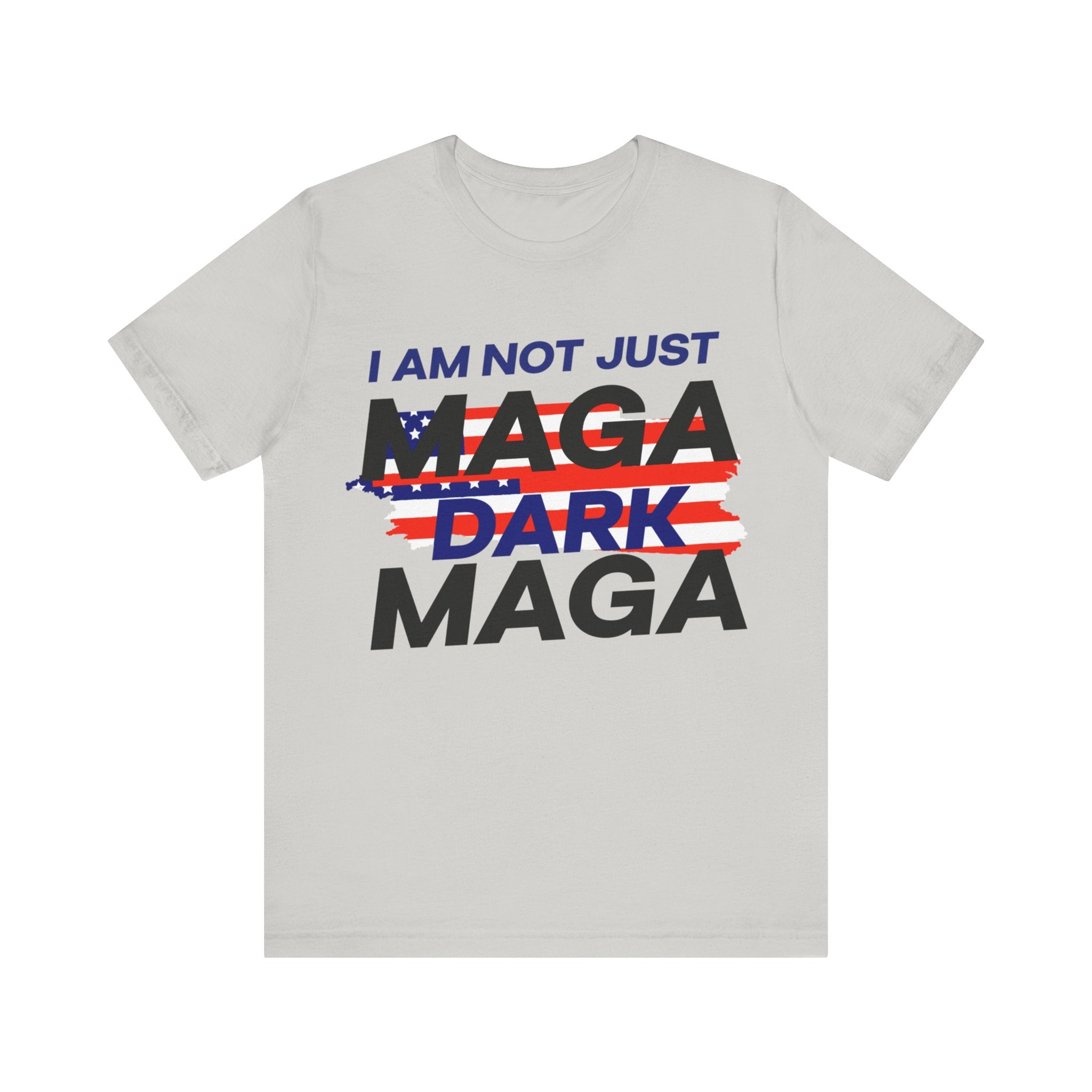 I am Not Just Maga Dark Maga - Unisex Jersey Short Sleeve Tee