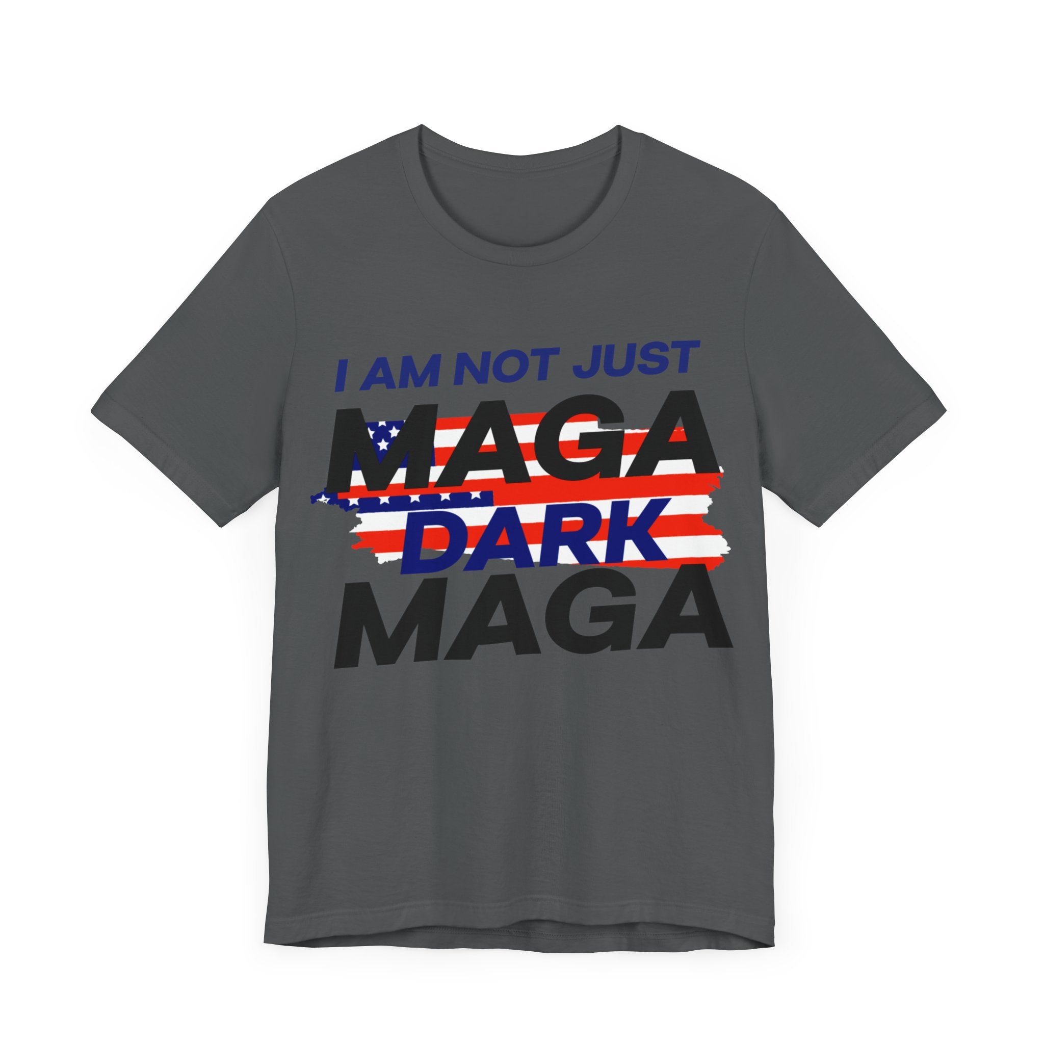 I am Not Just Maga Dark Maga - Unisex Jersey Short Sleeve Tee