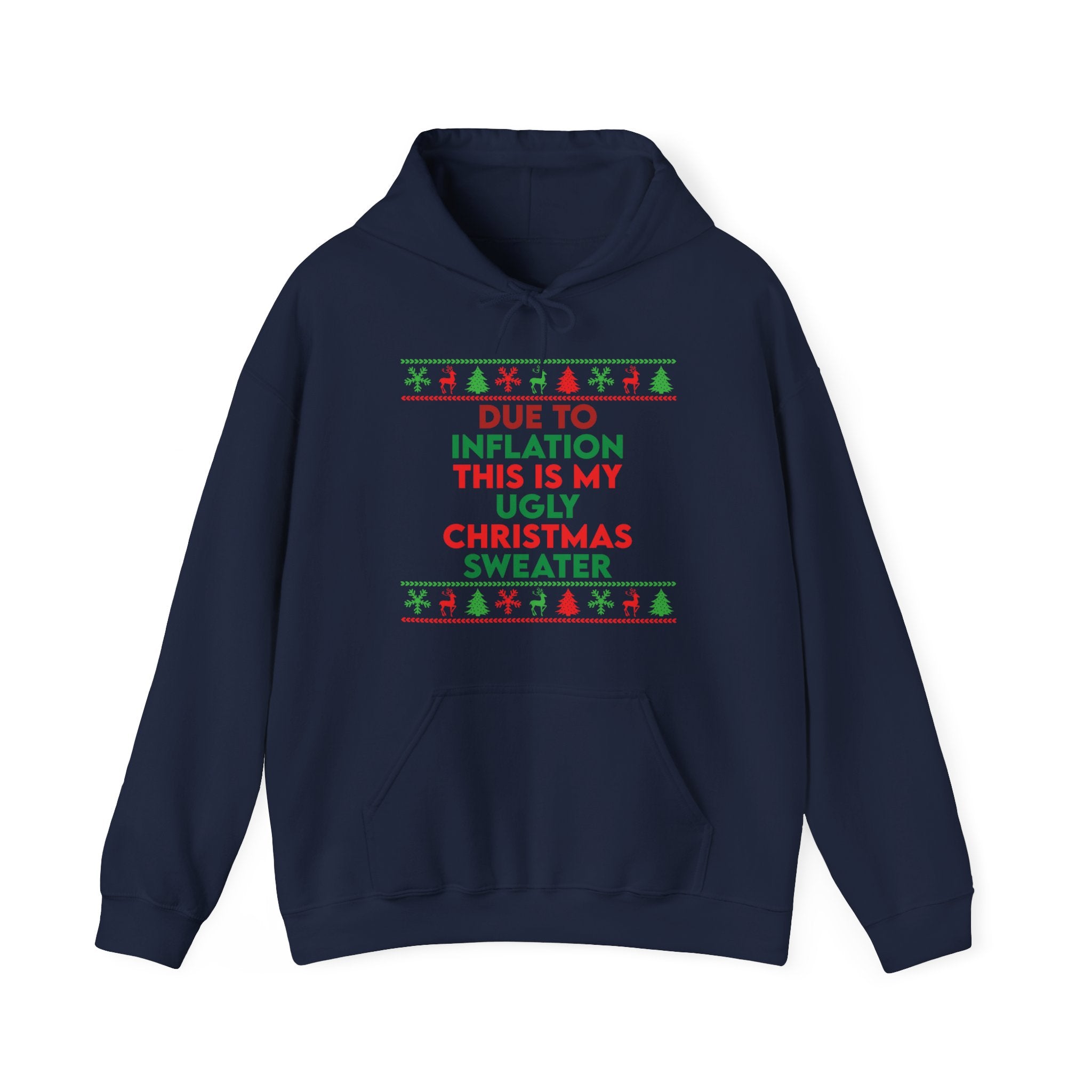 Due to Inflation this is my ugly christmas sweater - Unisex Hoodie