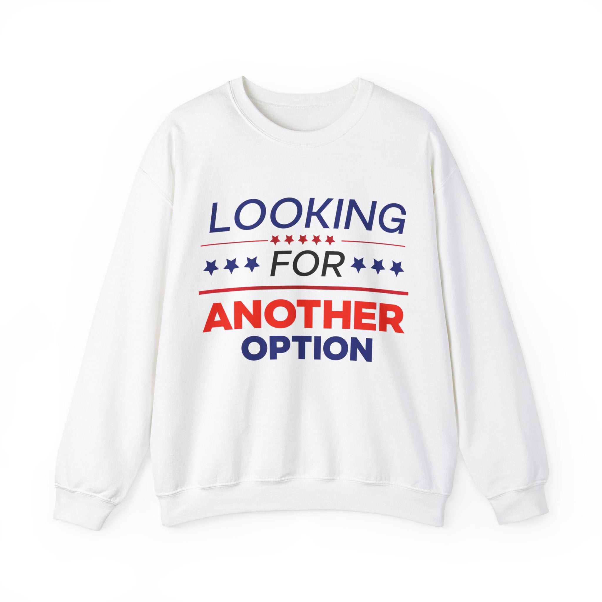 Looking for Another Option - Unisex Sweatshirt