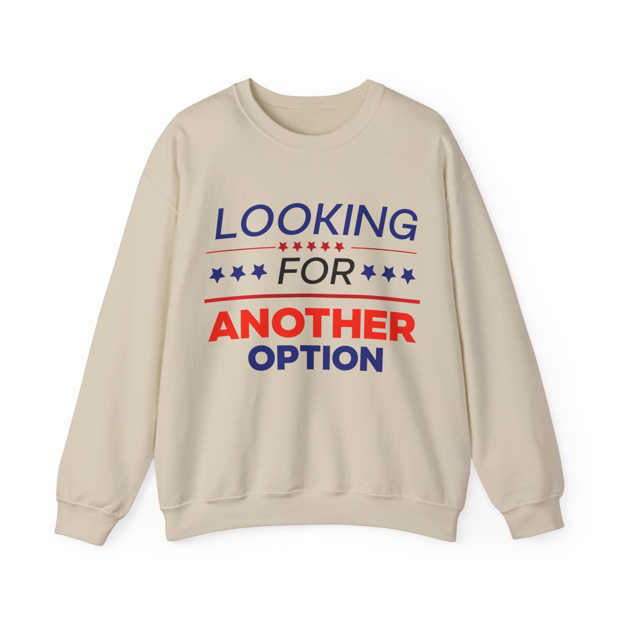 Looking for Another Option - Unisex Sweatshirt