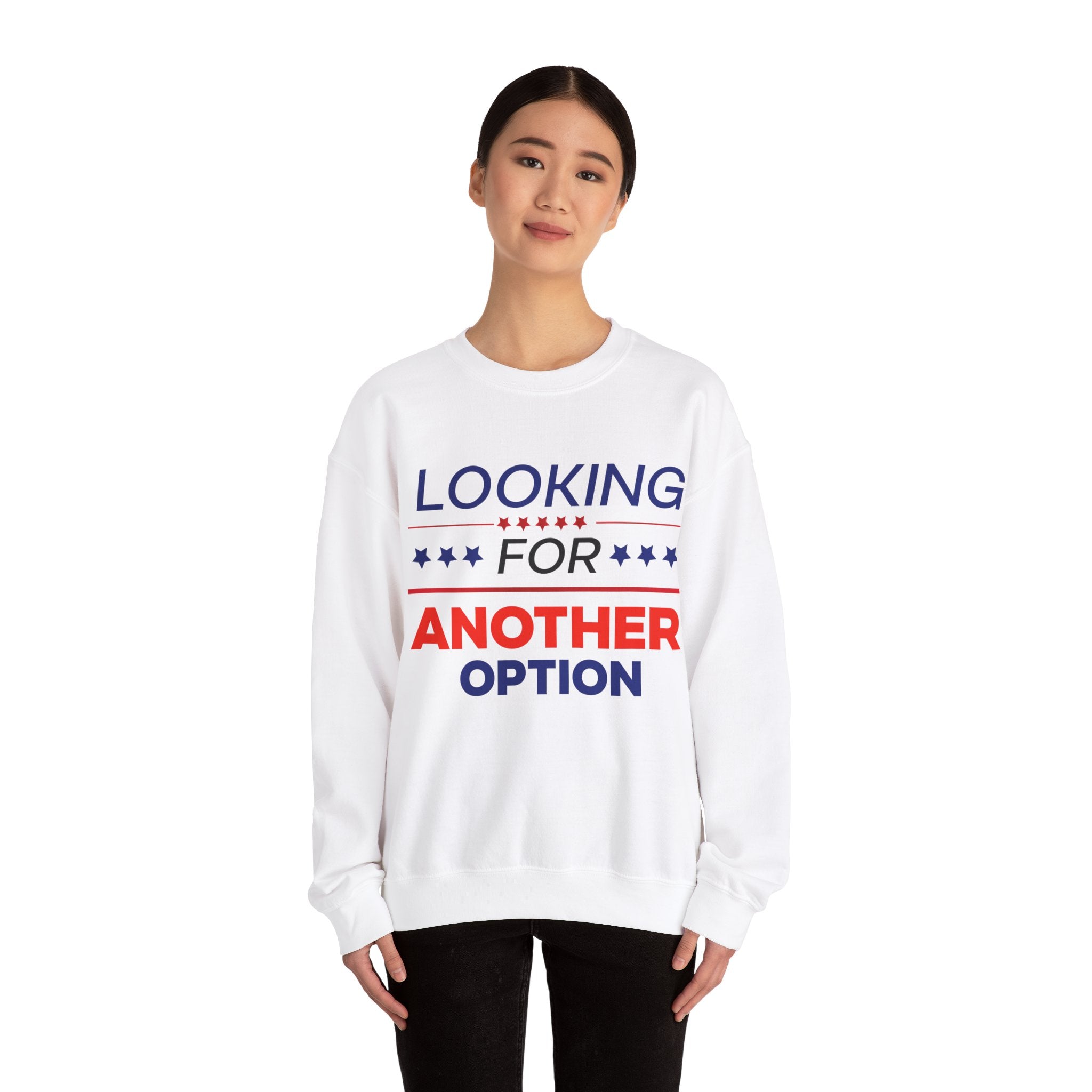 Looking for Another Option - Unisex Sweatshirt