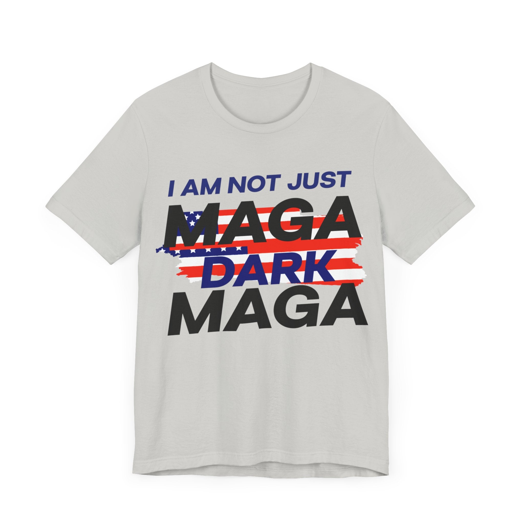 I am Not Just Maga Dark Maga - Unisex Jersey Short Sleeve Tee