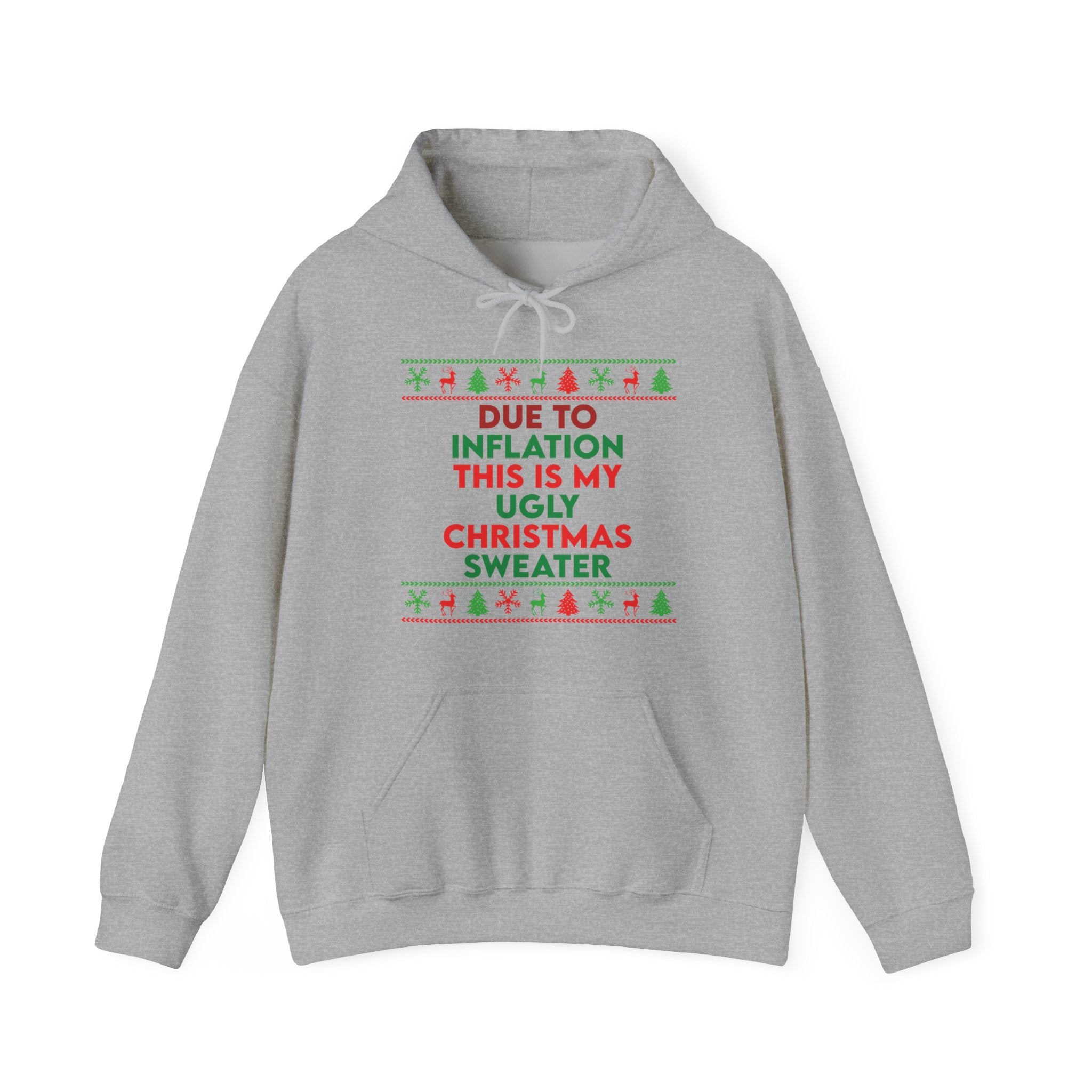 Due to Inflation this is my ugly christmas sweater - Unisex Hoodie