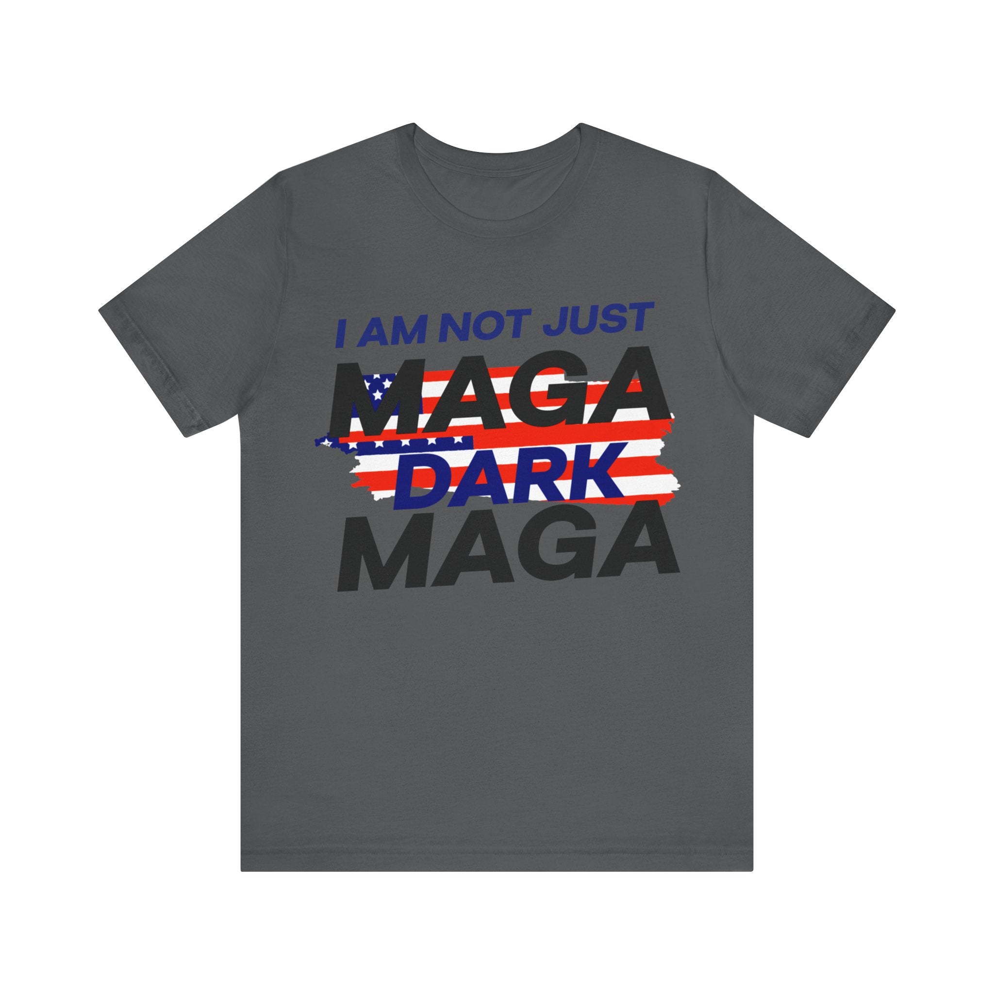 I am Not Just Maga Dark Maga - Unisex Jersey Short Sleeve Tee