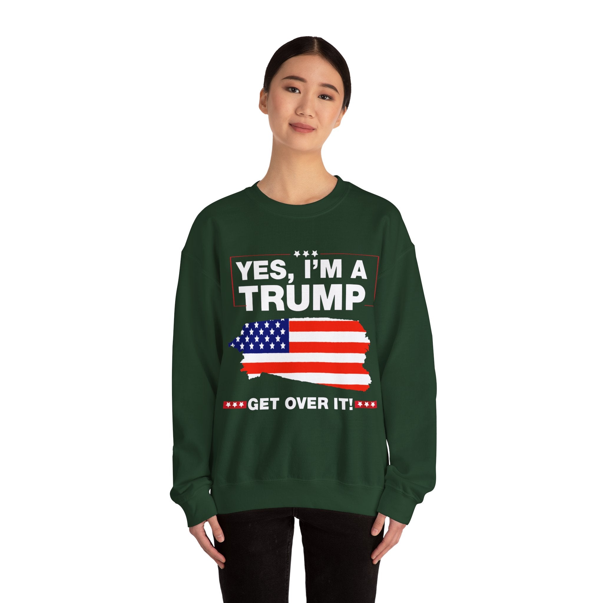 Yes I'm a Trump Get Over It - Unisex Sweatshirt